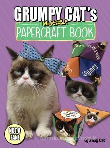 Grumpy Cat's Miserable Papercraft Book di Grumpy Cat, Jimi Bonogofsky-Gronseth edito da DOVER PUBN INC