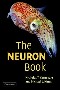 The Neuron Book di Nicholas T. Carnevale, Michael L. Hines edito da Cambridge University Press