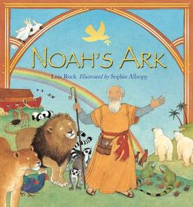 Noah's Ark di Lois Rock edito da Lion Hudson Plc