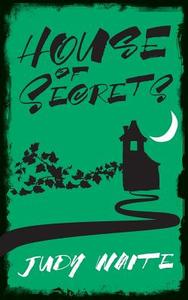 House of Secrets di Judy Waite edito da WORDTAMER PR