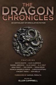 The Dragon Chronicles di Samuel Peralta, Monica Enderle Pierce, Chris Pourteau edito da Windrift Books