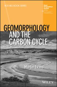 Geomorphology And The Carbon Cycle di Martin Evans edito da John Wiley And Sons Ltd