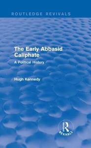 The Early Abbasid Caliphate di Hugh Kennedy edito da Taylor & Francis Ltd
