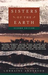 Sisters of the Earth: Women's Prose and Poetry about Nature di Lorraine Anderson edito da VINTAGE
