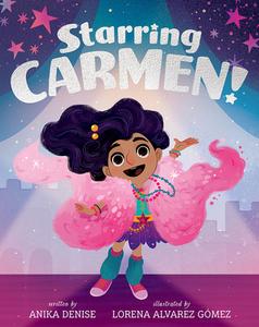 Starring Carmen! di Anika Denise, Lorena Alvarez Gomez edito da Abrams