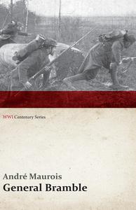 General Bramble (WWI Centenary Series) di Andre Maurois edito da LIGHTNING SOURCE INC