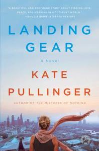 Landing Gear di Kate Pullinger edito da TOUCHSTONE PR