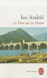 Le Pont Sur La Drina di Ivo Andric edito da LIVRE DE POCHE