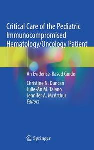 Critical Care of the Pediatric Immunocompromised Hematology/Oncology Patient edito da Springer-Verlag GmbH