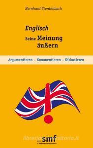 Englisch - Seine Meinung äußern di Bernhard Stentenbach edito da Books on Demand