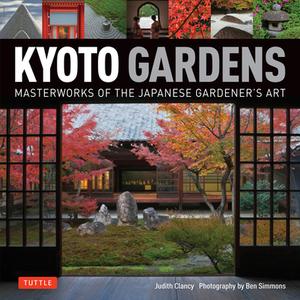 Kyoto Gardens di Judith Clancy, Ben Simmons edito da Tuttle Shokai Inc