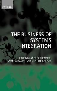 The Business of Systems Integration di Andrea Prencipe edito da OXFORD UNIV PR