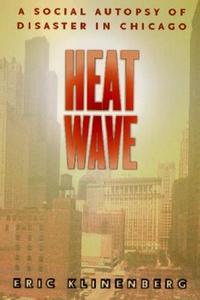 Heat Wave di Eric Klinenberg edito da The University Of Chicago Press
