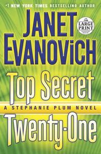 Top Secret Twenty-One: A Stephanie Plum Novel di Janet Evanovich edito da Random House Large Print Publishing