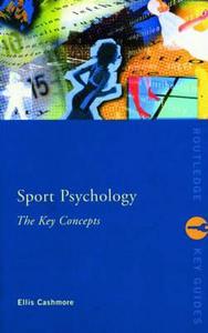 Sport And Exercise Psychology: The Key Concepts di Professor Ellis Cashmore edito da Taylor & Francis Ltd