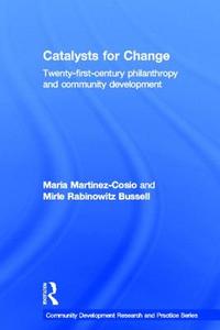 Catalysts for Change di Maria (University of Texas at Arlington Martinez-Cosio, Mirle (University of California Rabinowitz Bussell edito da Taylor & Francis Ltd