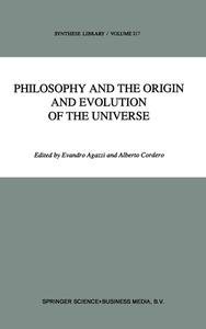 Philosophy and the Origin and Evolution of the Universe edito da Kluwer Academic Publishers