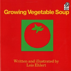Growing Vegetable Soup di Lois Ehlert edito da TURTLEBACK BOOKS