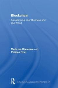 Blockchain di Mark Van Rijmenam, Philippa Ryan edito da Taylor & Francis Ltd