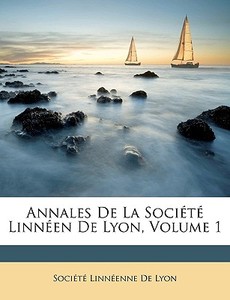 Annales De La Soci T Linn En De Lyon, V edito da Nabu Press