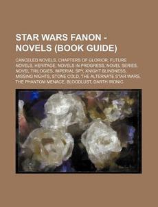 Star Wars Fanon - Novels Book Guide : C di Source Wikia edito da Books LLC, Wiki Series