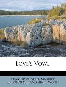 Love's Vow... di Edmond Audran, Maurice Ordonneau edito da Nabu Press