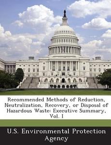 Recommended Methods Of Reduction, Neutralization, Recovery, Or Disposal Of Hazardous Waste edito da Bibliogov
