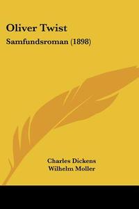 Oliver Twist: Samfundsroman (1898) di Charles Dickens edito da Kessinger Publishing