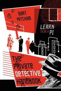 The Private Detective Handbook: Learn to Be a Pi di Bart Mitcham edito da OUTSKIRTS PR