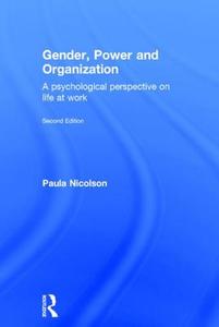 Gender, Power and Organization: A Psychological Perspective on Life at Work di Paula Nicolson edito da ROUTLEDGE
