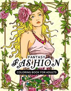 Fantasy Fashion Coloring Book for Adults: Dress Stress-Relief Coloring Book for Grown-Ups di Balloon Publishing edito da Createspace Independent Publishing Platform