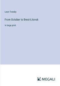 From October to Brest-Litovsk di Leon Trotsky edito da Megali Verlag