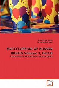 Encyclopedia Of Human Rights Volume 1, Part-b di #Singh,  Dr Jasvinder Gurupdesh Kaur edito da Vdm Verlag Dr. Muller Aktiengesellschaft & Co. Kg