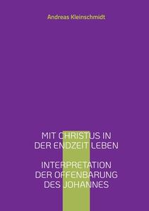 Mit Christus in der Endzeit leben di Andreas Kleinschmidt edito da TWENTYSIX