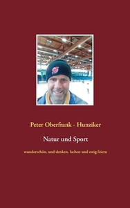 Natur und Sport di Peter Oberfrank - Hunziker edito da Books on Demand