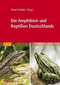 Die Amphibien und Reptilien Deutschlands edito da Spektrum-Akademischer Vlg