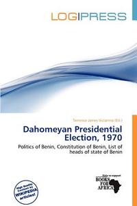 Dahomeyan Presidential Election, 1970 edito da Log Press