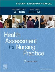 Student Laboratory Manual For Health Assessment For Nursing Practice di Susan F. Wilson, Jean Foret Giddens edito da Elsevier - Health Sciences Division
