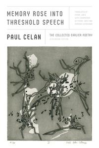 Memory Rose Into Threshold Speech: The Collected Earlier Poetry: A Bilingual Edition di Paul Celan edito da FARRAR STRAUSS & GIROUX