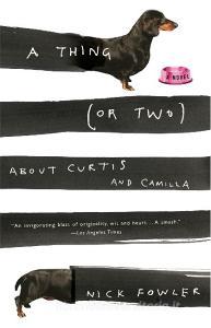 A Thing (or Two) about Curtis and Camilla di Nick Fowler edito da VINTAGE