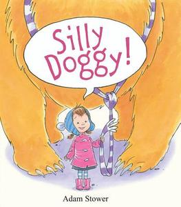 Silly Doggy! di Adam Stower edito da Orchard Books