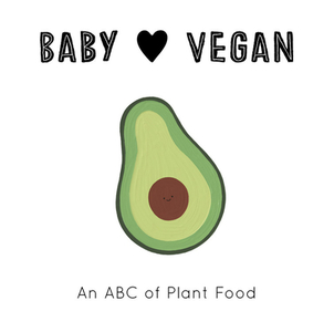 Baby Loves Vegan di Jennifer Eckford edito da Frances Lincoln Publishers Ltd