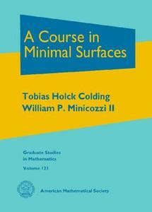 A Course in Minimal Surfaces di Tobias Holck Colding edito da American Mathematical Society