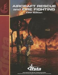 Aircraft Rescue and Firefighting di IFSTA edito da IFSTA