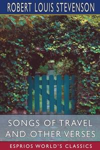 Songs Of Travel And Other Verses (Esprios Classics) di Robert Louis Stevenson edito da Blurb