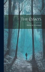 The Essays di Michel Montaigne edito da LEGARE STREET PR