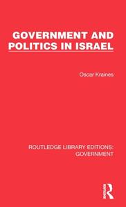 Government And Politics In Israel di Oscar Kraines edito da Taylor & Francis Ltd