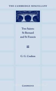 Two Saints di G. G. Coulton edito da Cambridge University Press