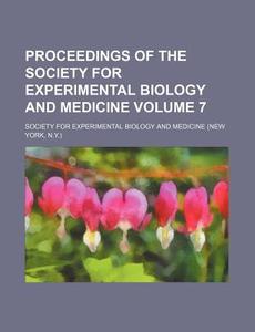 Proceedings Of The Society For Experimental Biology And Medicine (volume 7) di Society For Experimental Medicine edito da General Books Llc