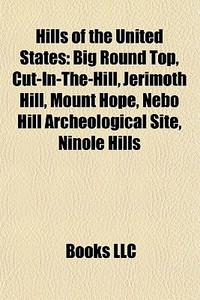 Hills Of The United States: Big Round To di Books Llc edito da Books LLC, Wiki Series
